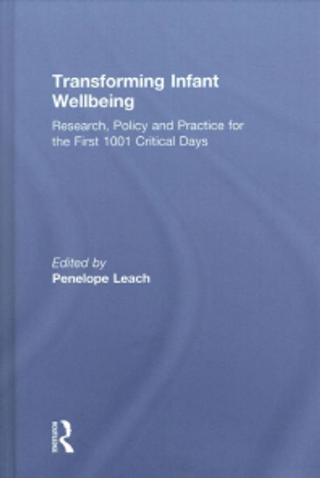 Transforming Infant Wellbeing (Research, Policy and Practice for the First 1001 Critical Days)