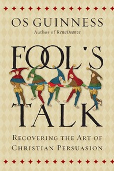 Fool’s Talk: Recovering the Art of Christian Persuasion (Recovering the Art of Christian Persuasion)