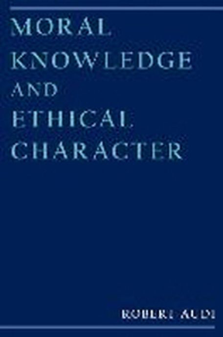Moral Knowledge & Ethical Character Paperback