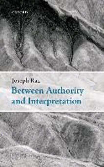 Between Authority And Interpretation: On The Theory Of Law And Practical Reason (Hardcover) Paperback (On the Theory of Law and Practical Reason)