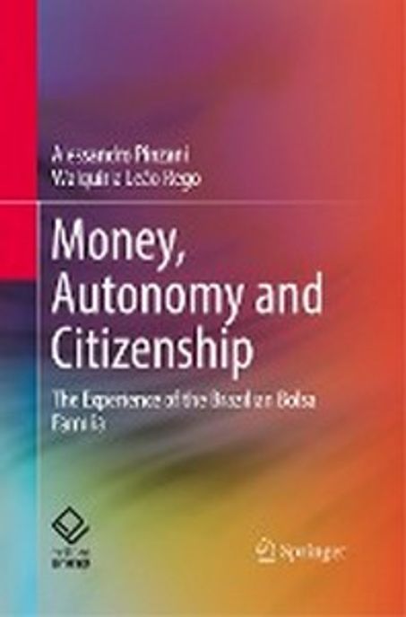 Money, Autonomy and Citizenship (The Experience of the Brazilian Bolsa Familia)