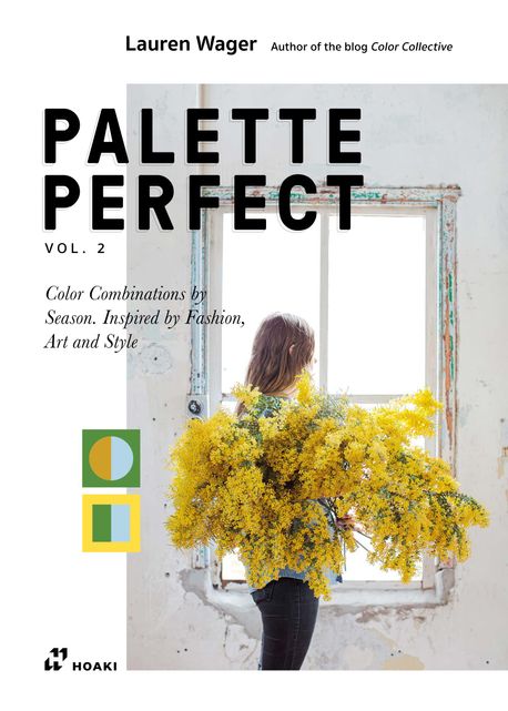 Color Collective’s Palette Perfect, Vol. 2: Color Combinations by Season. Inspired by Fashion, Art and Style (Color Combinations by Season. Inspired by Fashion, Art and Style)