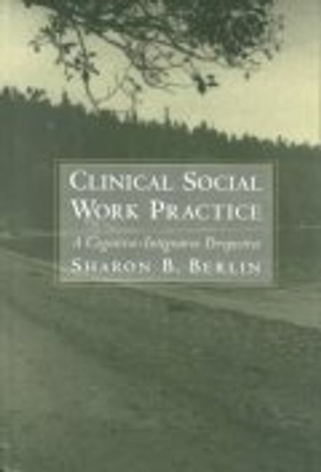 Clinical Social Work Practice: A Cognitive-Integrative Perspective