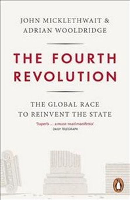 Fourth Revolution Paperback (The Global Race to Reinvent the State)
