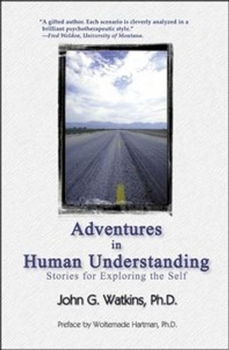 Adventures in Human Understanding : Stories for Exploring the Self