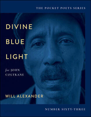 Divine Blue Light (for John Coltrane): Pocket Poets Series No. 63