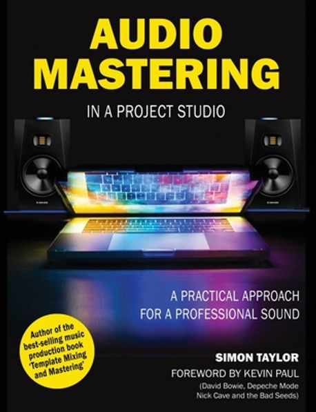 Audio mastering in a project studio : a practical approach for a professional sound / Simo...