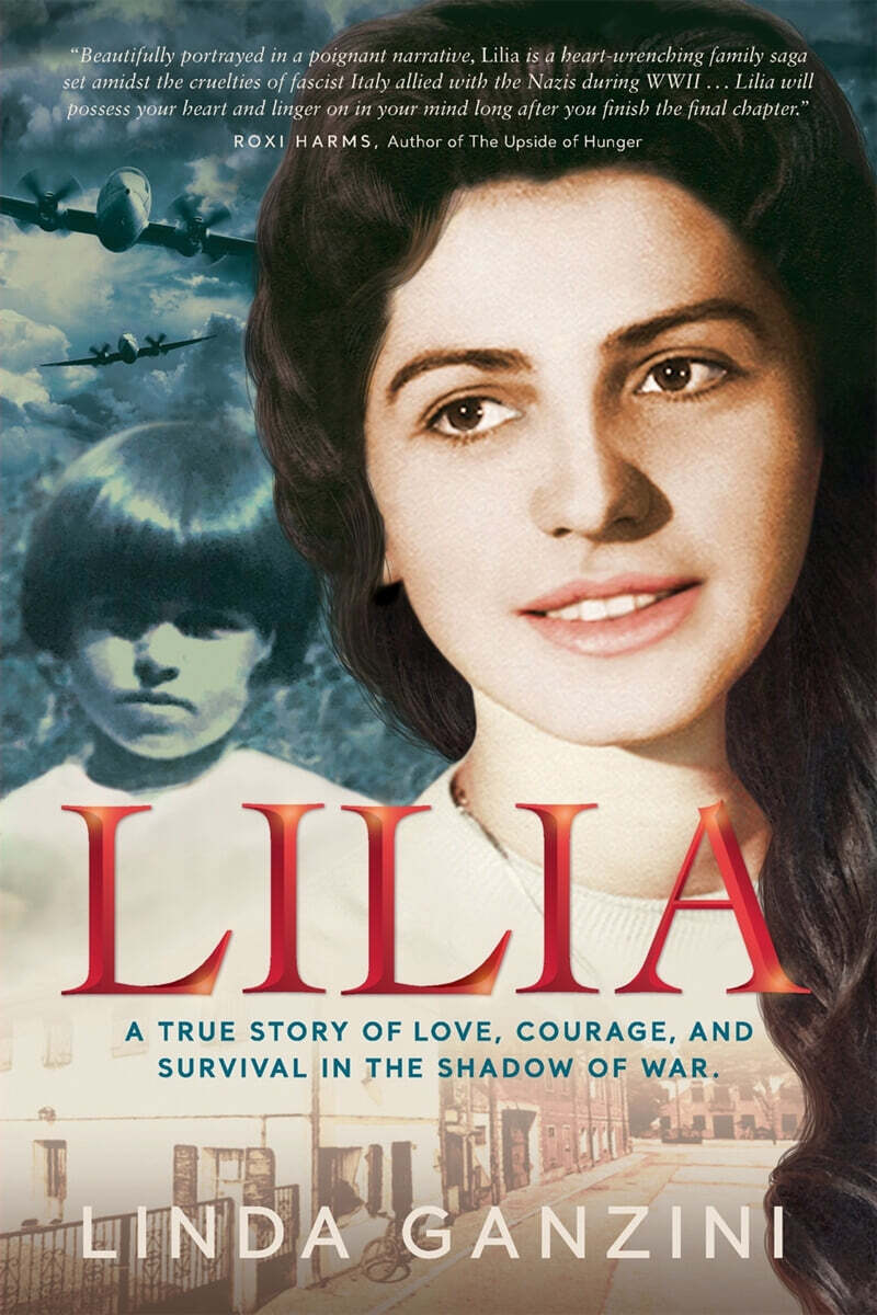 Lilia (A True Story of Love, Courage, and Survival in the Shadow of War)