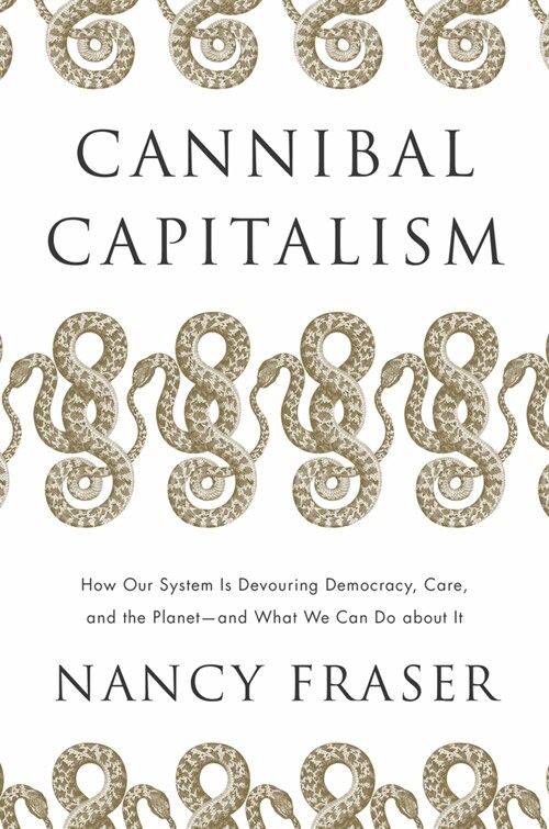 낸시 프레이저, <Cannibal Capitalism>