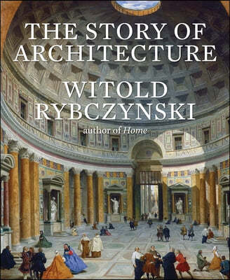 The Story of Architecture (Historical Thinking in Medicine, Aesthetics, and Poetics)