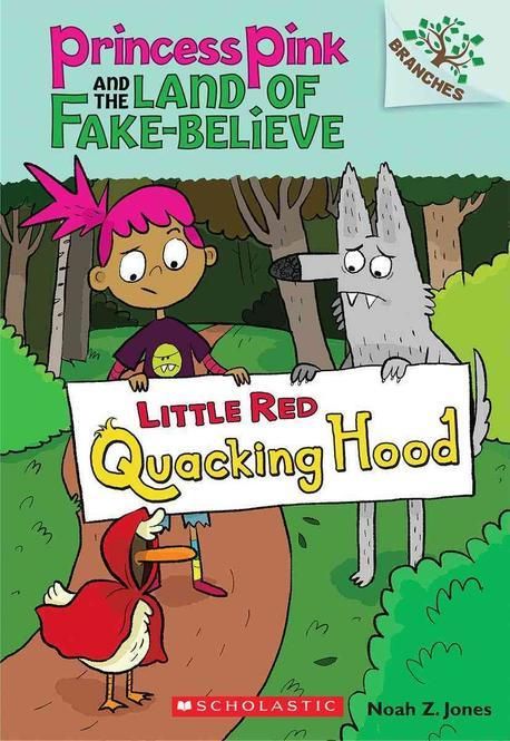 Princess Pink and the Land of Fake-Believe . 2 , Little Red Quacking Hood