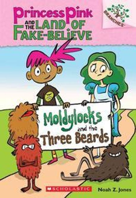 Princess Pink and the Land of Fake-Believe . 1 , Moldylocks and the three beards