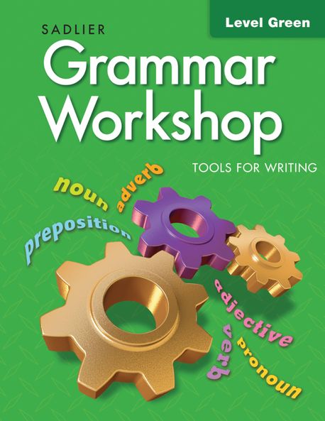 Grammar Workshop Tools for Writing Green (G-3) : Student Book (Tools for Writing)