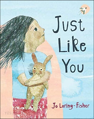 Just like you