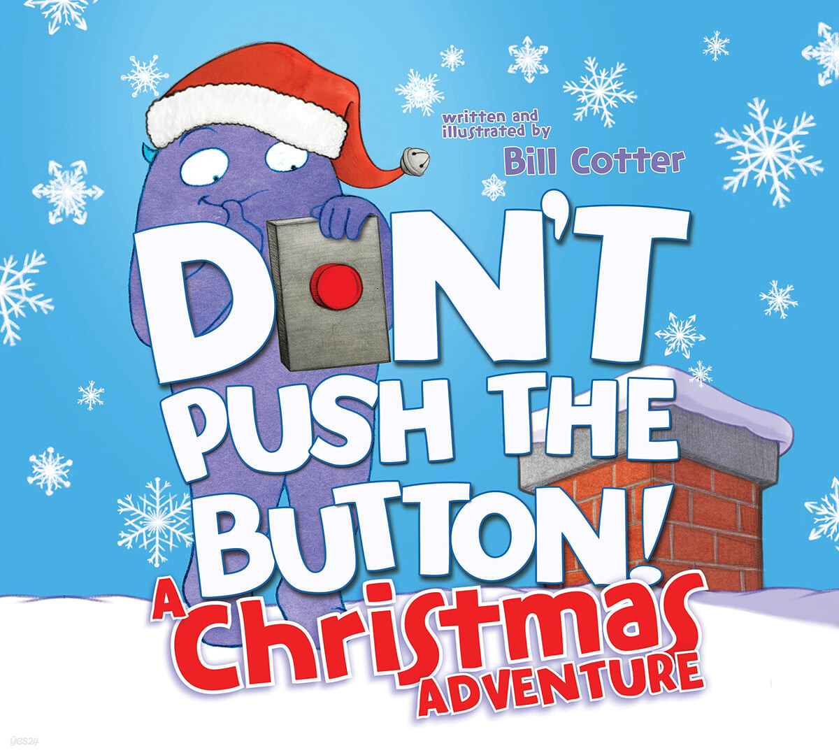 Don’t Push the Button! a Christmas Adventure: An Interactive Holiday Book for Toddlers (An Interactive Holiday Book For Toddlers)