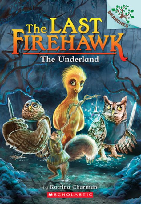 (The)last firehawk. 11 The underland