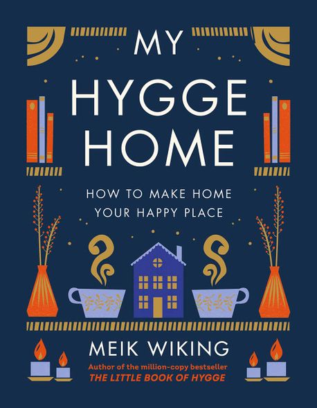My Hygge Home (How to Make Home Your Happy Place)