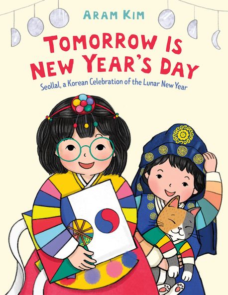 Tomorrow is new years day: seollal a Korean celebration of the Lunar new year