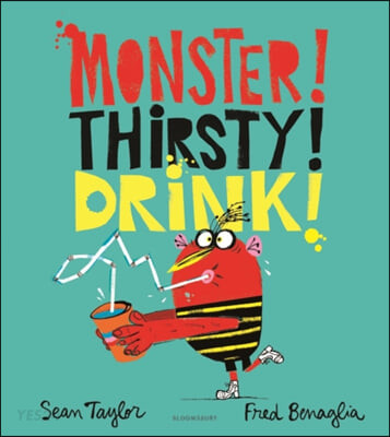 Monster! thirsty! drink! 