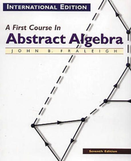 First Course in Abstract Algebra
