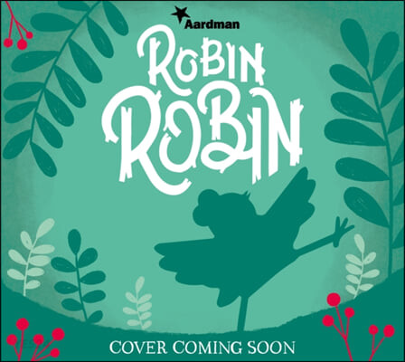 Robin Robin : (the) official book of the film 