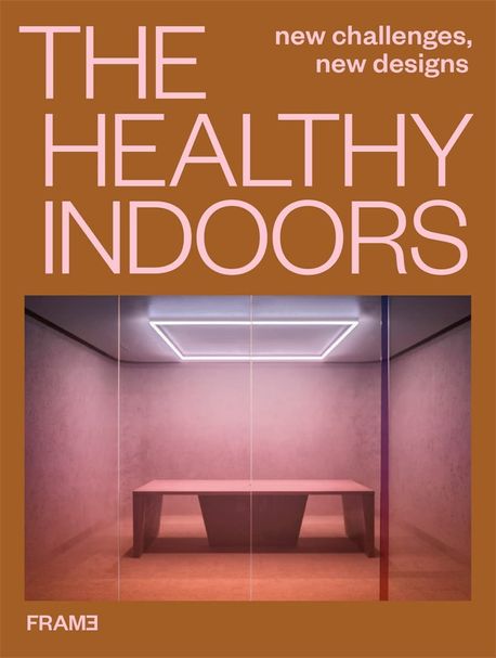 The Healthy Indoors: New Challenges, New Designs (New Challenges, New Designs)