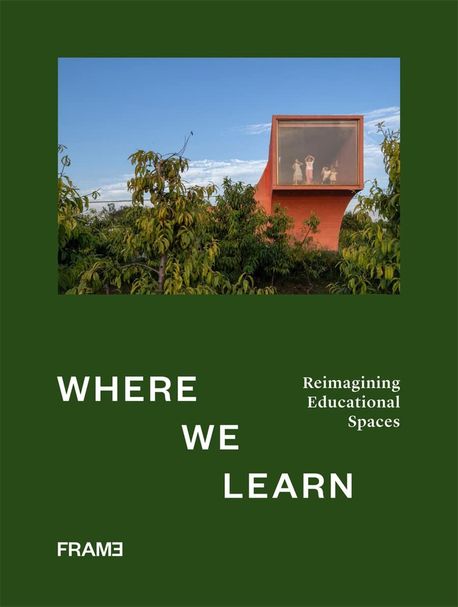 Where We Learn: Reimagining Educational Spaces (Reimagining Educational Spaces)