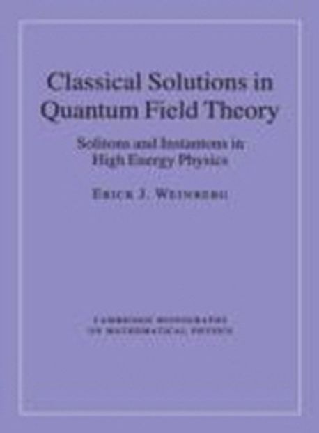 Classical Solutions in Quantum Field Theory (Solitons and Instantons in High Energy Physics)