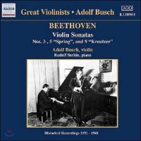 Adolf Busch 베토벤: 바이올린 소나타 3번, 5번 ’봄’, 9번 ’크로이처’ (Great Violinists - Beethoven: Vio