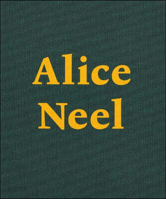 Alice Neel (There’s Still Another I See)