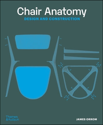 Chair Anatomy : Design and Construction (Design and Construction)