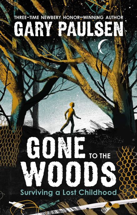 Gone to the Woods: Surviving a Lost Childhood (Surviving a Lost Childhood)