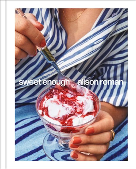 Sweet Enough: A Dessert Cookbook (A Baking Book)