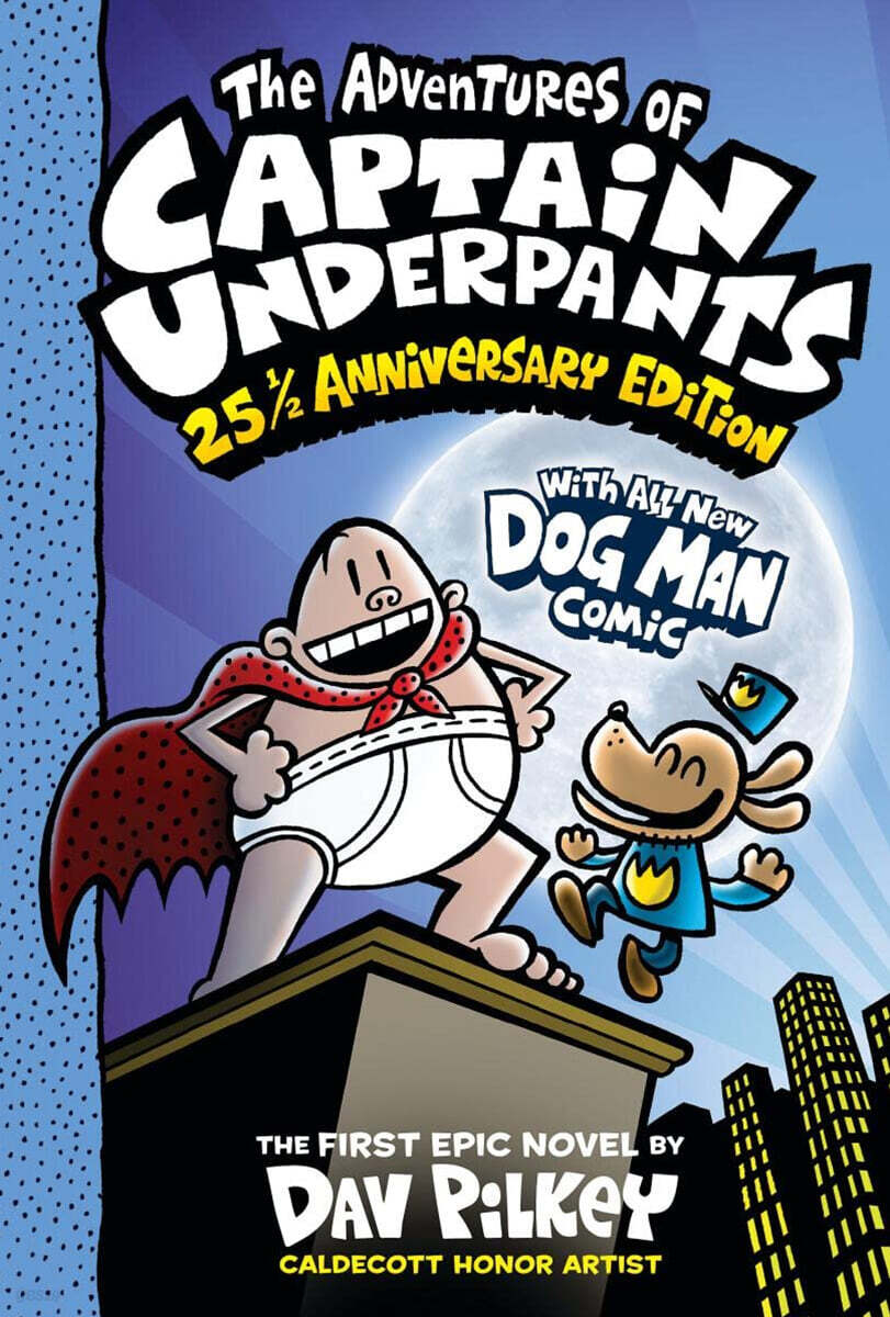 The Adventures of Captain Underpants (Now with a Dog Man Comic!): 25 1/2 Anniversary Edition (25 1/2 Anniversary Edition)