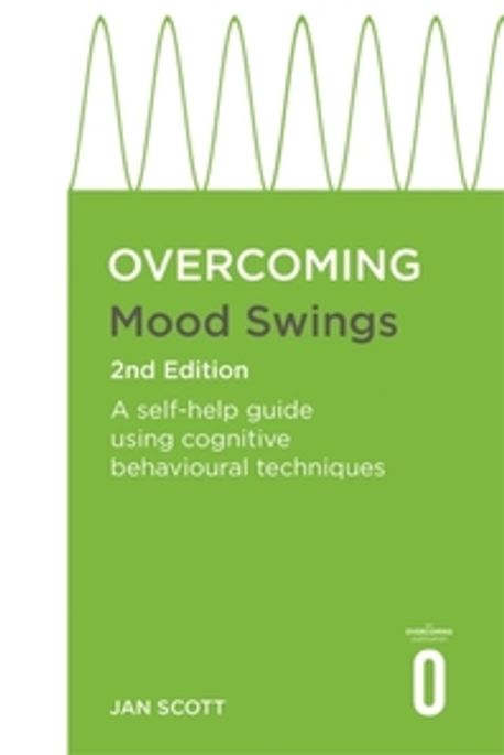 Overcoming Mood Swings 2nd Edition (A Self-Help Guide Using Cognitive Behavioural Techniques)