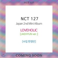 아벡스 CD 엔시티 127 NCT 127 - Japan 2nd Mini Album LOVEHOLIC 한정반 HAECHAN ver