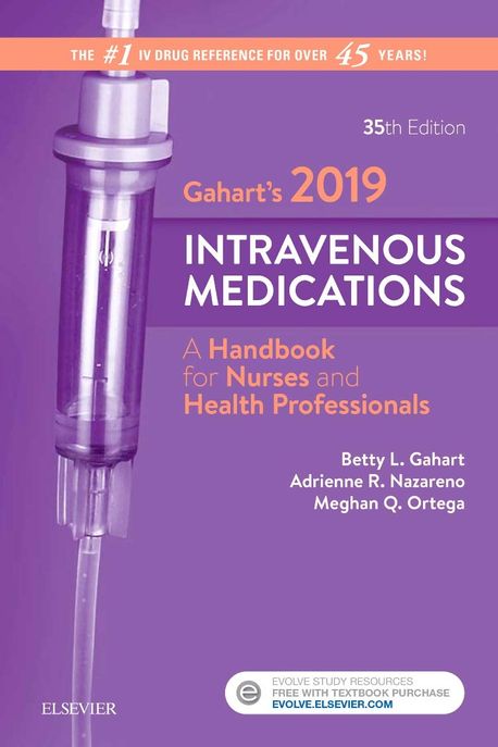 Gahart’s 2019 Intravenous Medications (A Handbook for Nurses and Health Professionals)