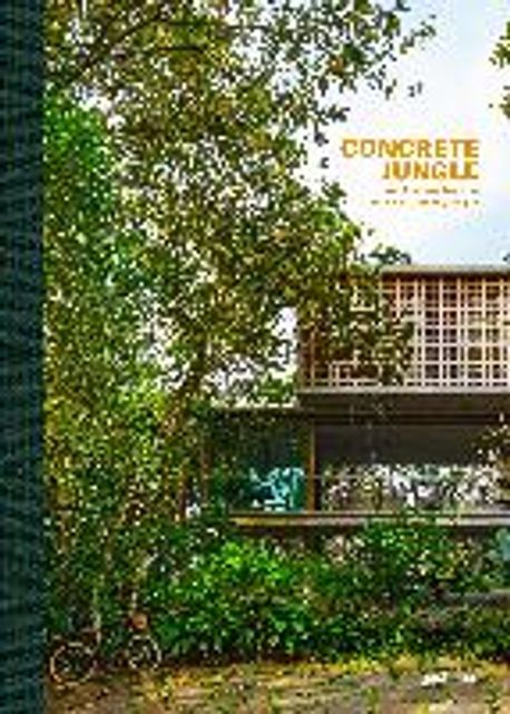 Concrete Jungle: Tropical Architecture and Its Surprising Origins (Tropical Architecture and Its Surprising Origins)