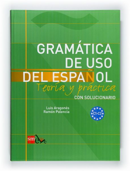 Gramatica de uso del Espanol. Teoria y practica. Con solucionario. C1-C2