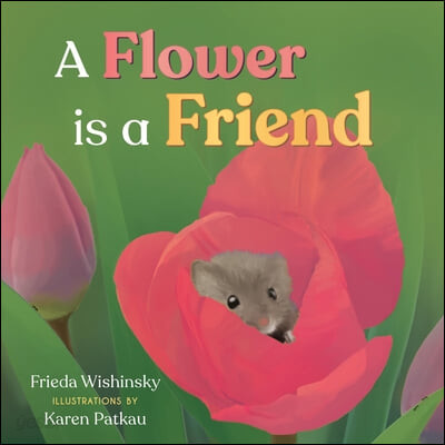 (A) Flower Is a Friend