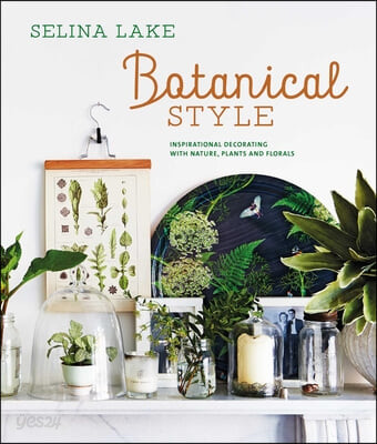 Botanical Style (Inspirational Decorating with Nature, Plants and Florals)
