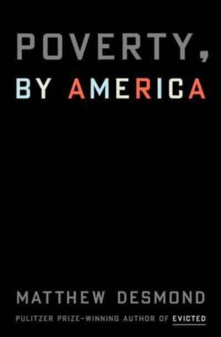 Poverty, by America (* Barack Obama’s 2023 Summer Reading List *)