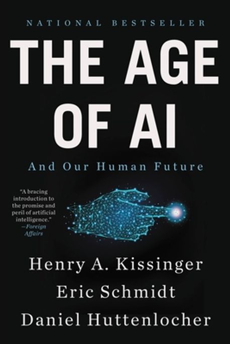 The Age of AI: And Our Human Future (And Our Human Future)
