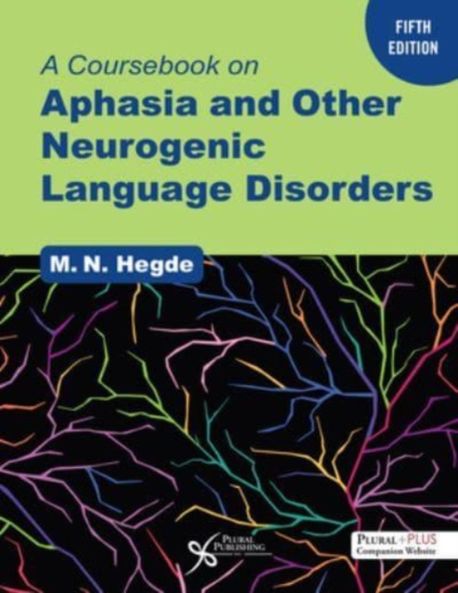 A Coursebook on Aphasia and Other Neurogenic Language Disorders (Children, Adults, and Their Families)