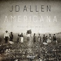 JD Allen - Americana Musings On Jazz Blues CD