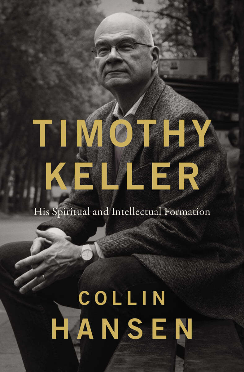 Timothy Keller (His Spiritual and Intellectual Formation)