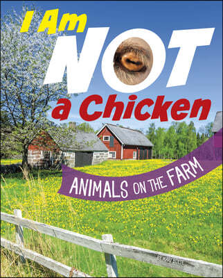 I am not a chicken : animals on the farm