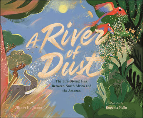 (A) river of dust : the life-giving link between North Africa and the Amazon