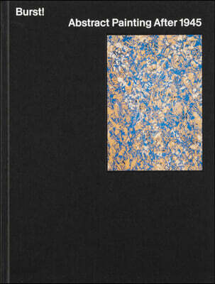 Burst! (Abstract Painting After 1945)