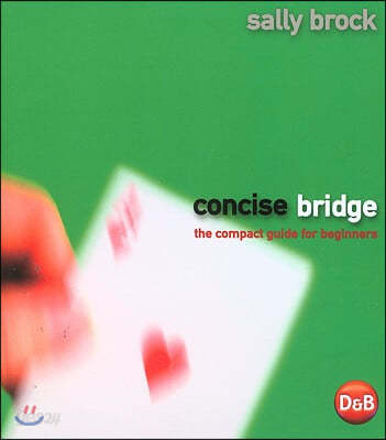 Concise Bridge (The Compact Guide For Beginners)